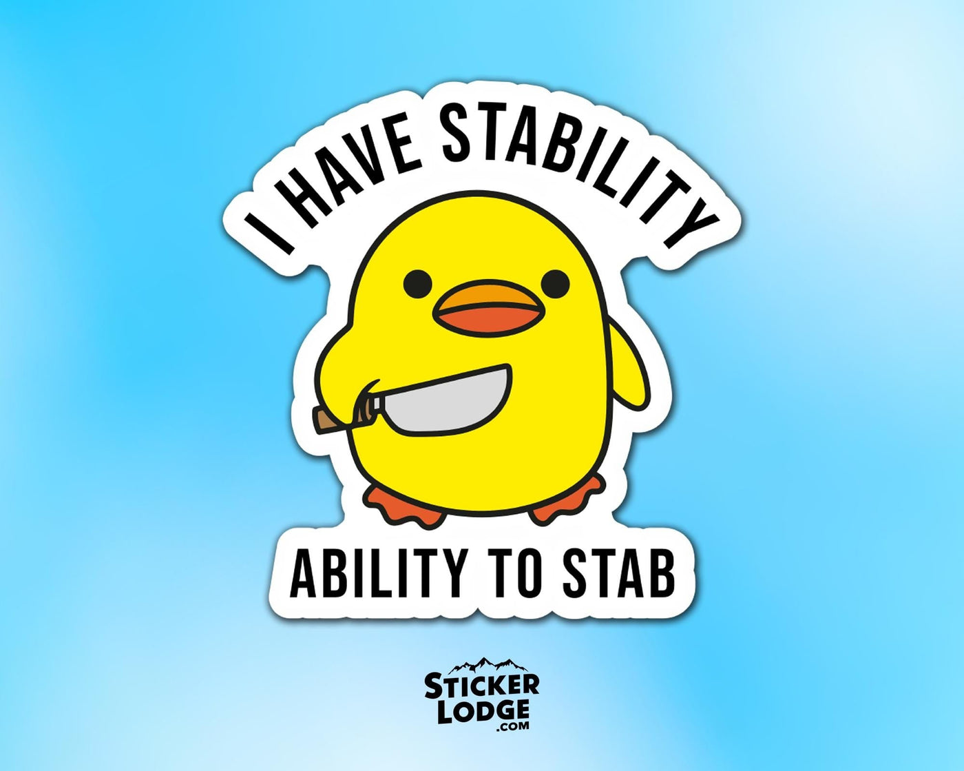 I Have Stability, Ability To Stab Vinyl Sticker