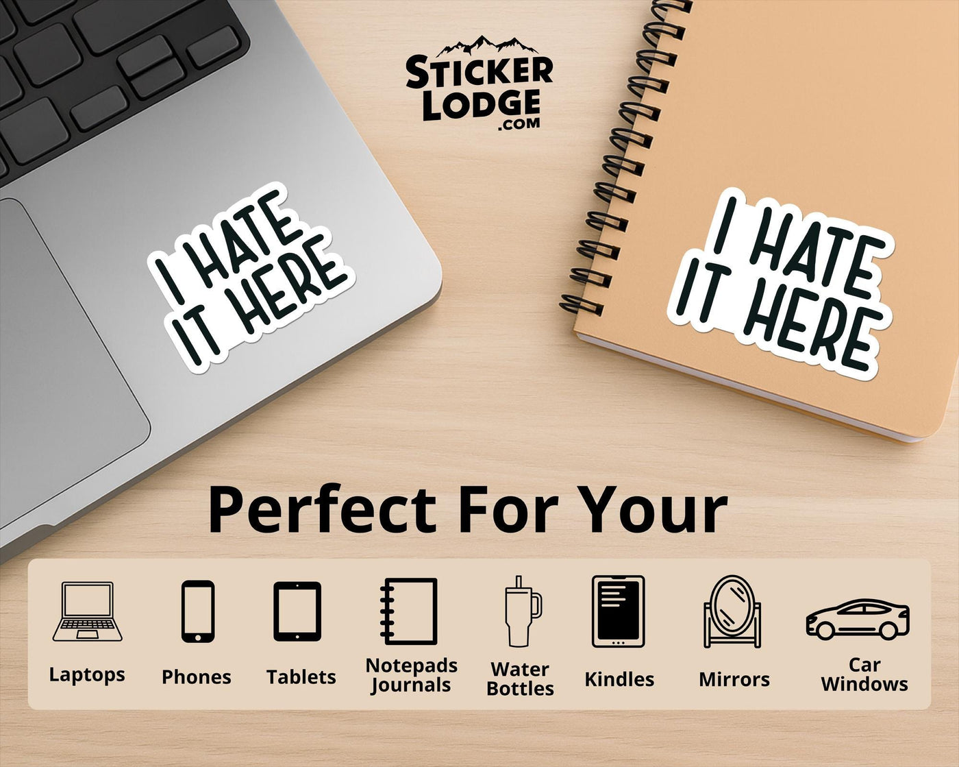 I Hate It Here Vinyl Sticker -Funny Sarcastic Decal
