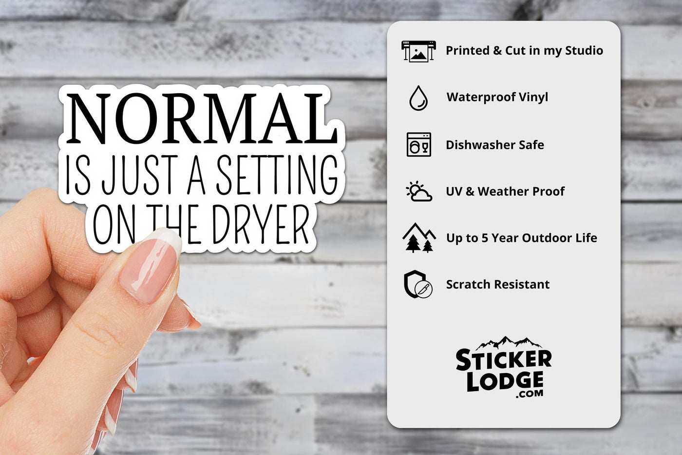 Normal Is Just a Setting on the Dryer Vinyl Sticker