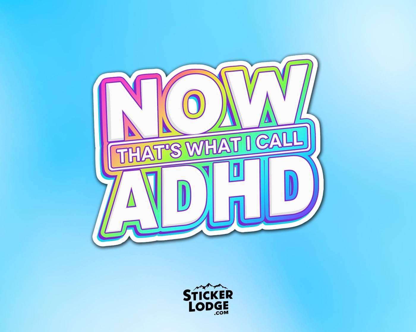 Now Thats What I Call ADHD Vinyl Sticker
