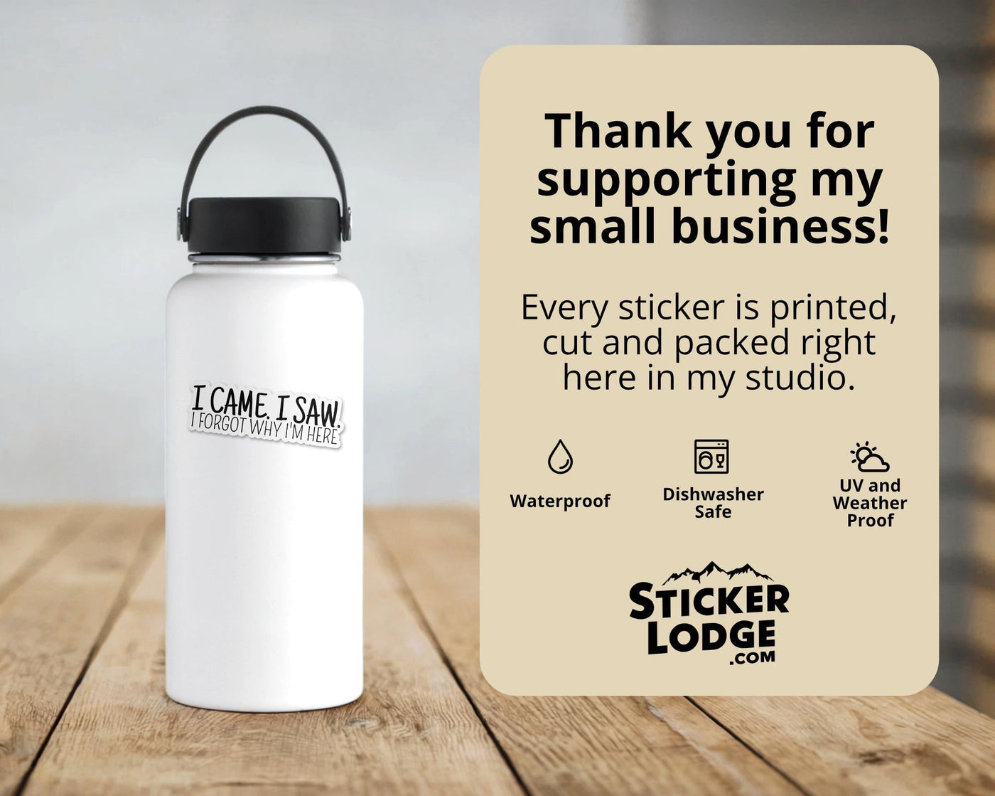 I Came, I Saw, I Forgot Why I'm Here Vinyl Sticker