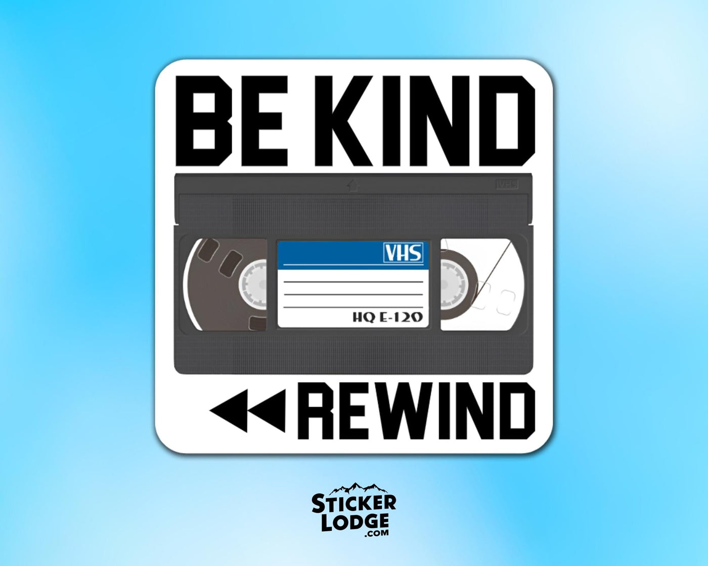Be Kind Rewind Vinyl Sticker