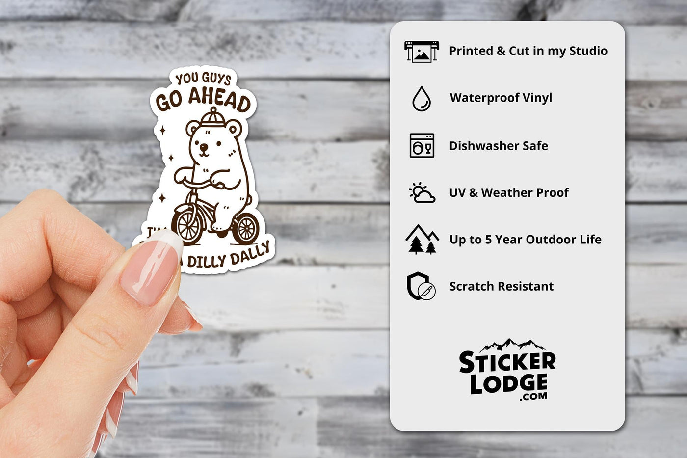 You Guys Go Ahead I'm Gonna Dilly Dally Vinyl Sticker