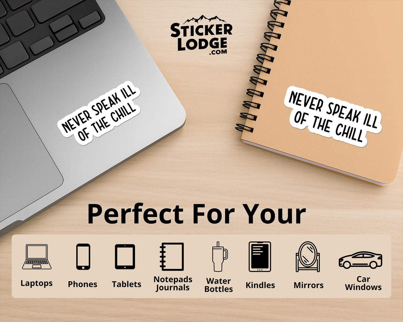 Never Speak Ill of the Chill Vinyl Sticker