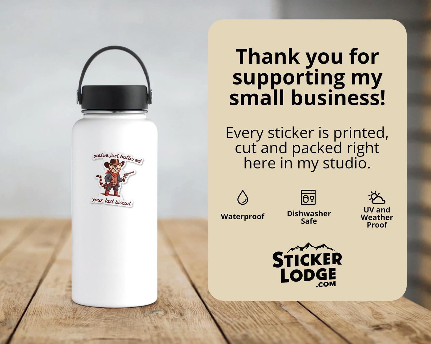 You've Just Buttered Your Last Biscuit Vinyl Sticker