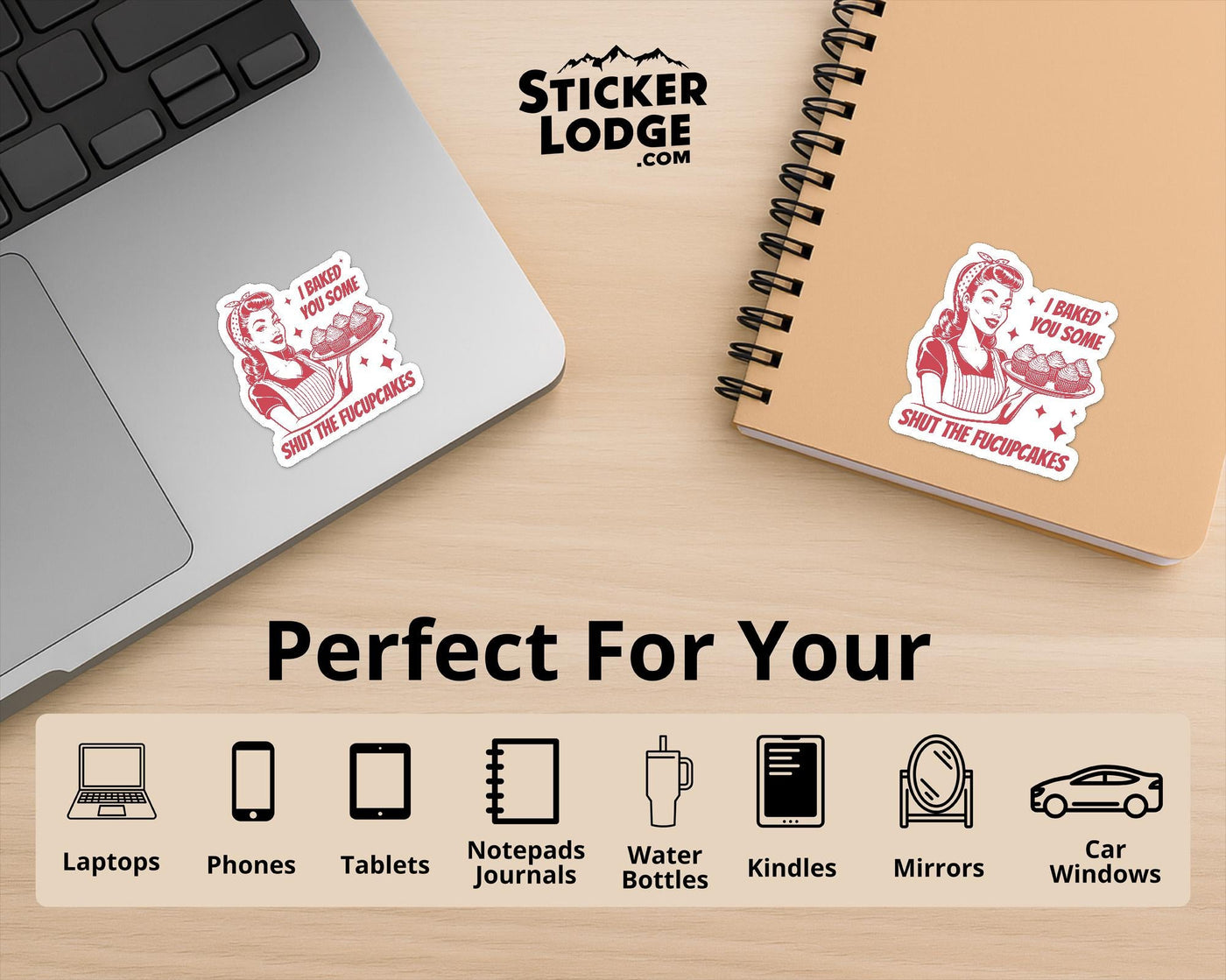 I Baked You Some Shut The Fucupcakes Vinyl Sticker